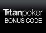 Titan Poker Bonus Code